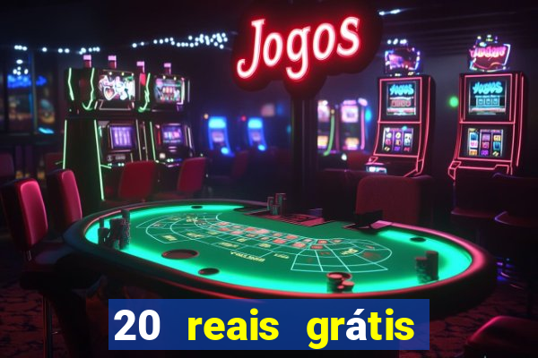 20 reais grátis para apostar