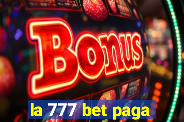 la 777 bet paga