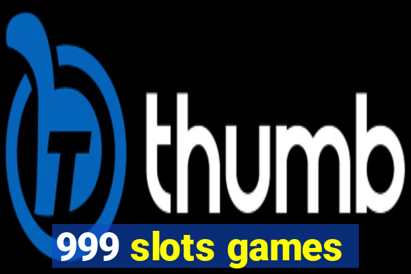 999 slots games