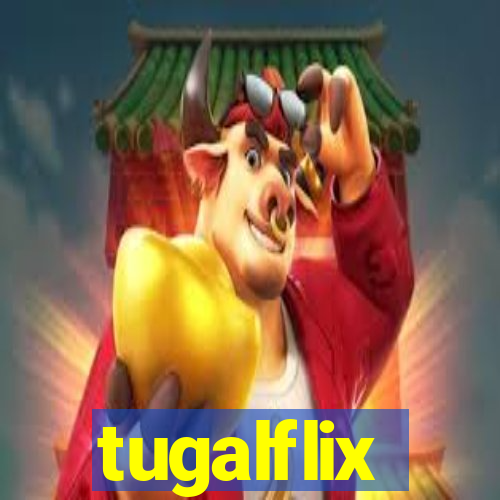 tugalflix