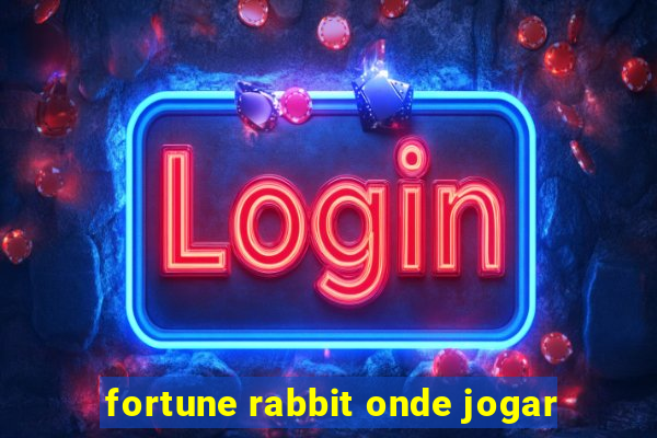 fortune rabbit onde jogar