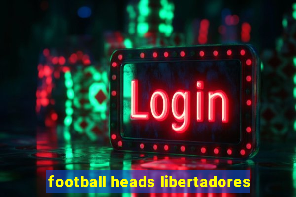 football heads libertadores