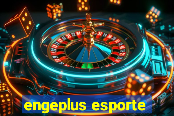 engeplus esporte