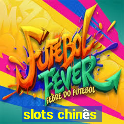 slots chinês