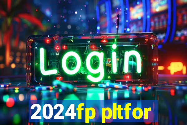 2024fp pltfor