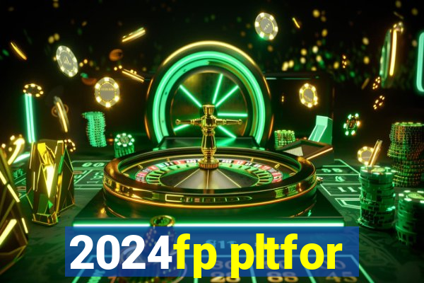 2024fp pltfor