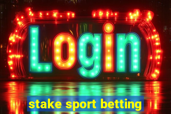 stake sport betting