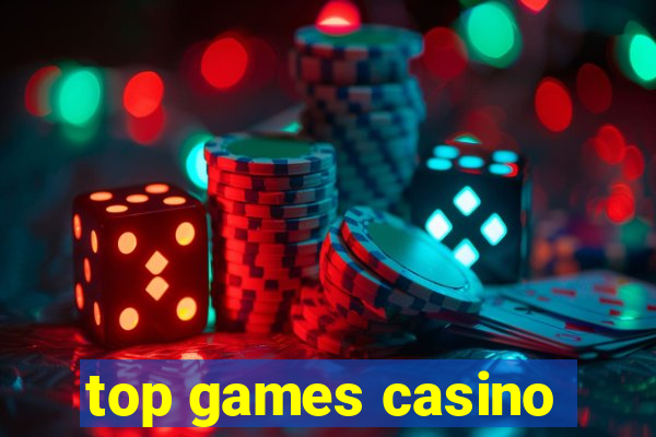 top games casino