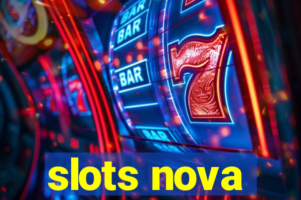 slots nova