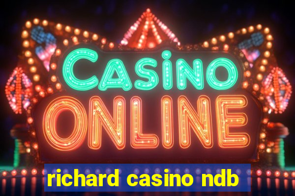 richard casino ndb