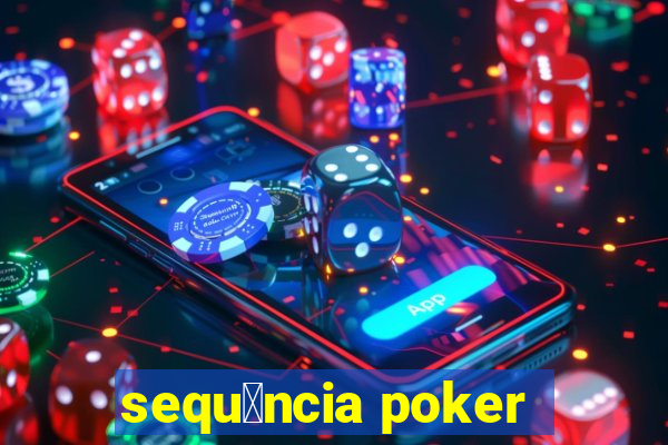 sequ锚ncia poker