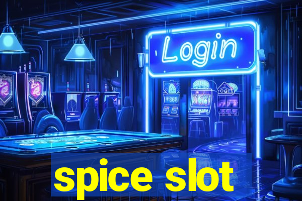 spice slot