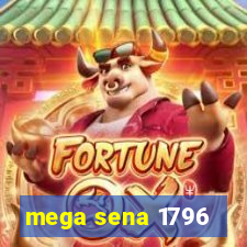 mega sena 1796