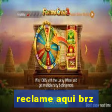 reclame aqui brz