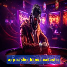 app casino bonus cadastro