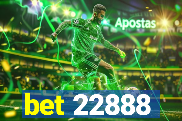 bet 22888