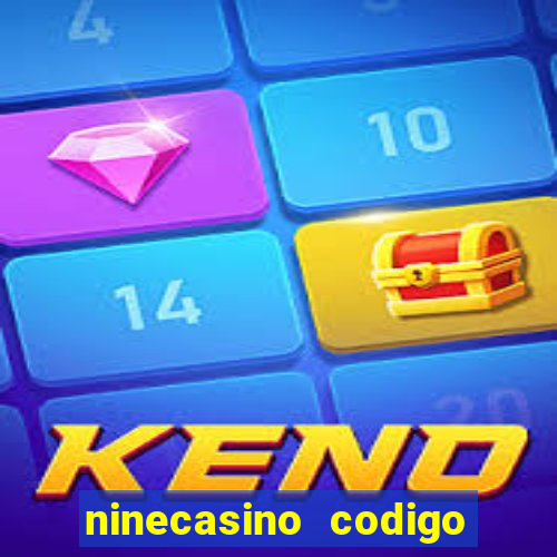 ninecasino codigo de bonus