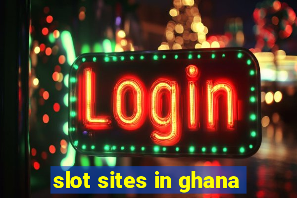 slot sites in ghana