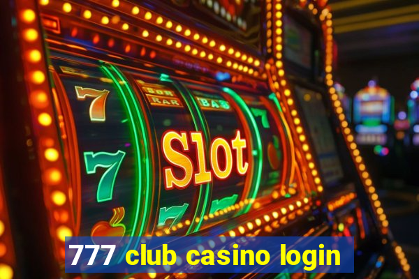 777 club casino login