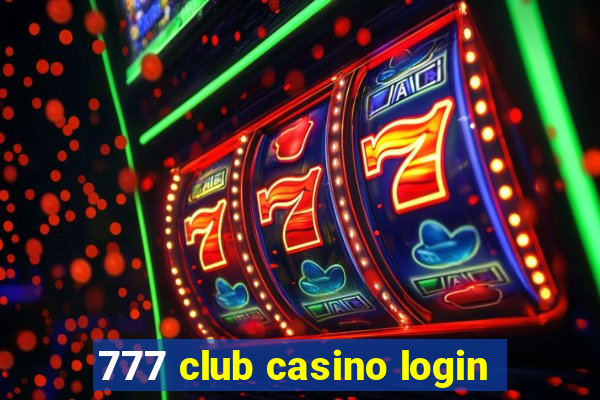 777 club casino login