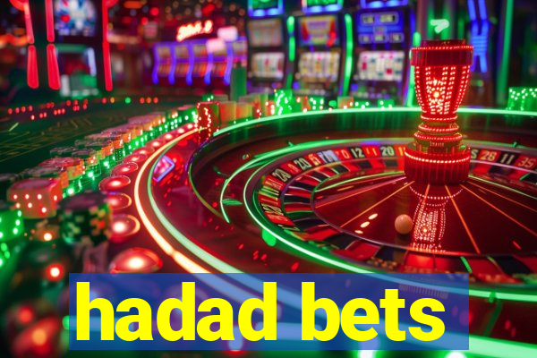 hadad bets