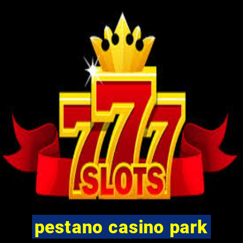 pestano casino park