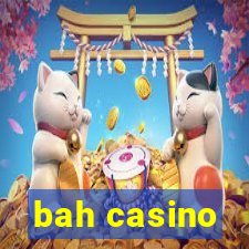 bah casino