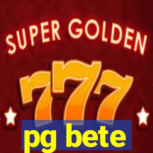 pg bete