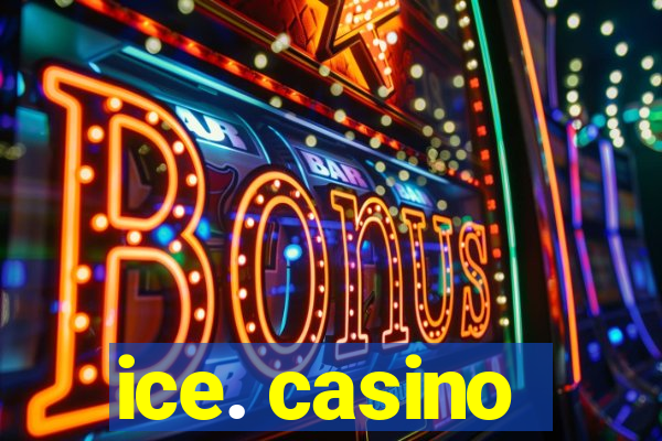 ice. casino