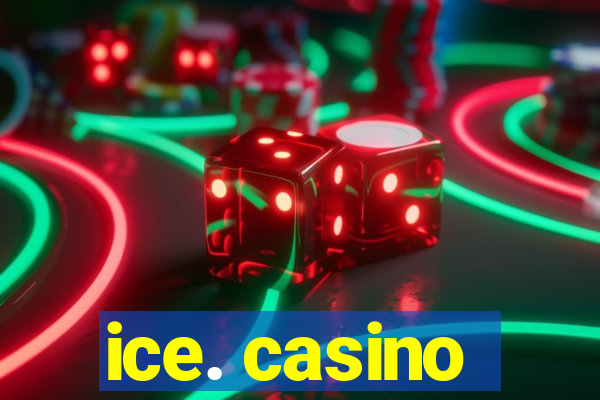 ice. casino