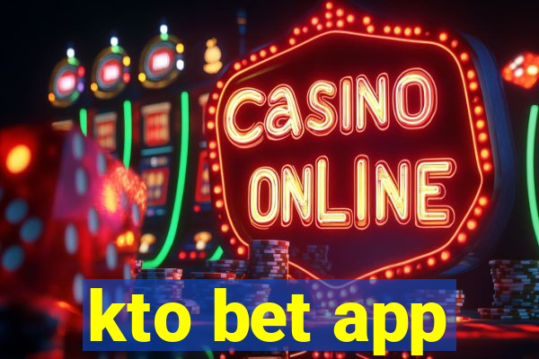 kto bet app