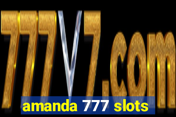 amanda 777 slots