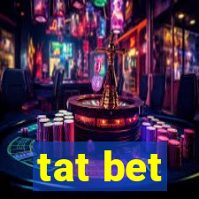 tat bet