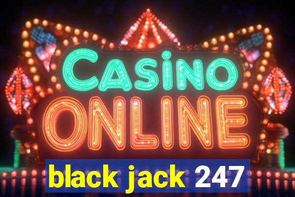 black jack 247