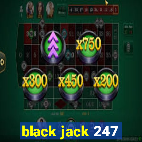 black jack 247