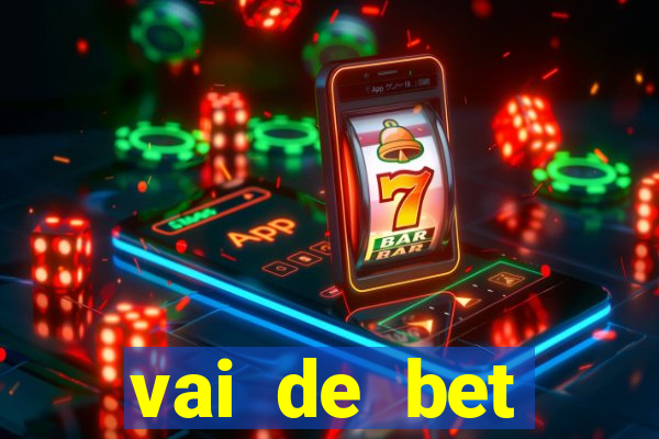 vai de bet esportes da sorte