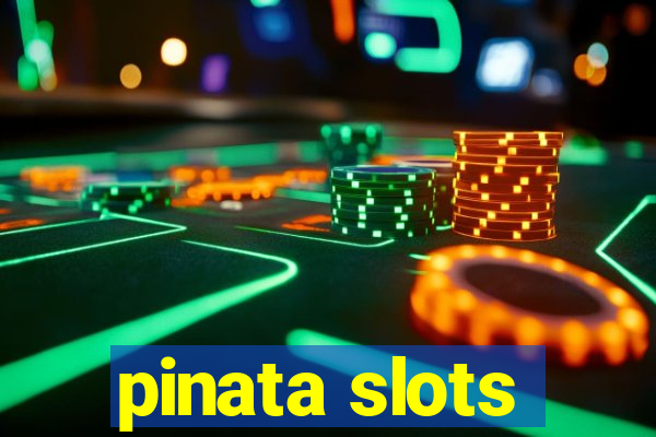 pinata slots