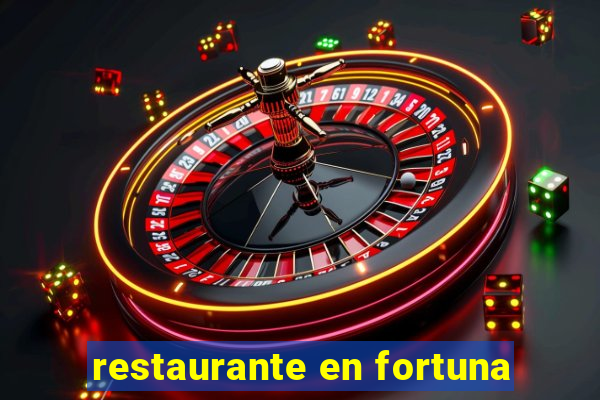 restaurante en fortuna