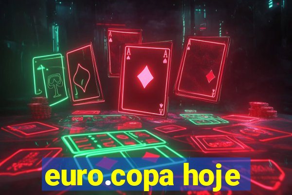 euro.copa hoje