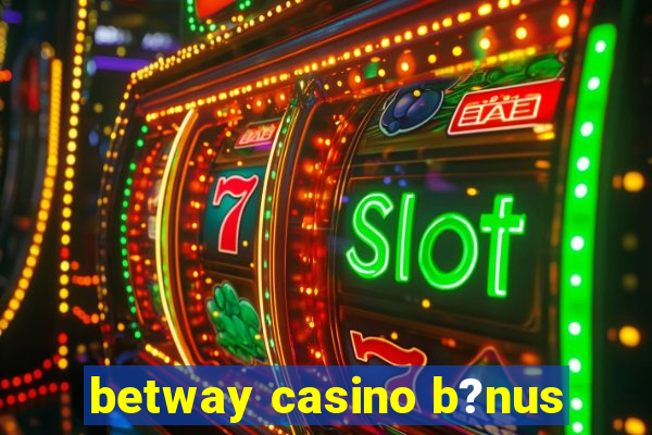 betway casino b?nus