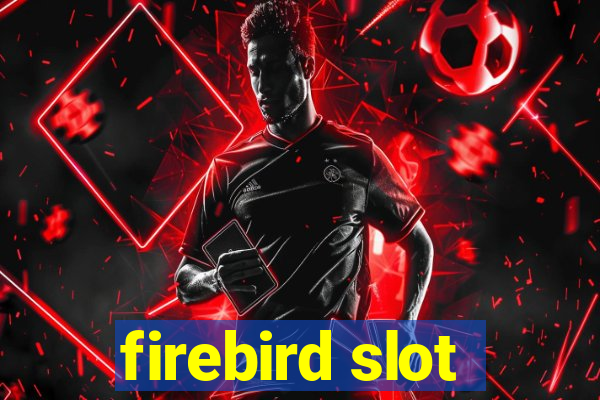 firebird slot