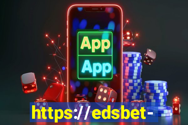 https://edsbet-com.jogos.app