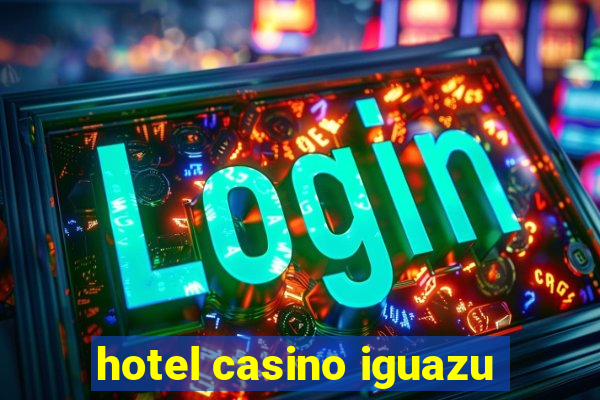 hotel casino iguazu