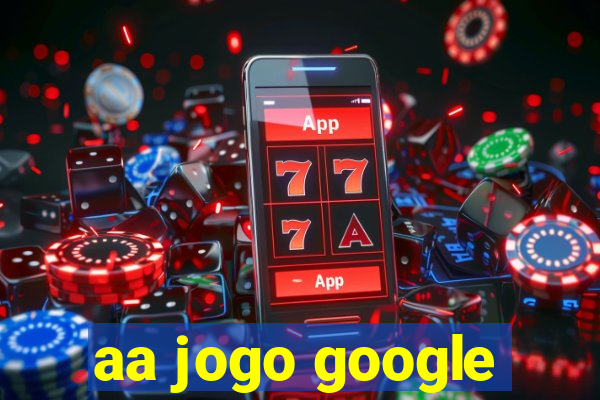 aa jogo google