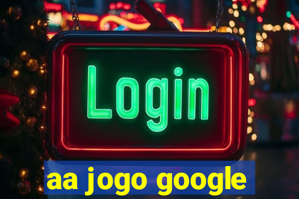 aa jogo google