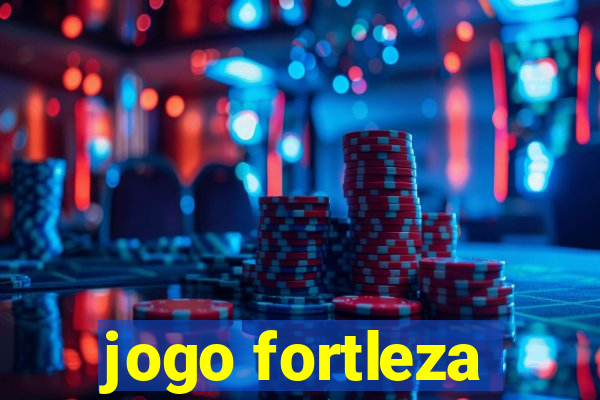 jogo fortleza