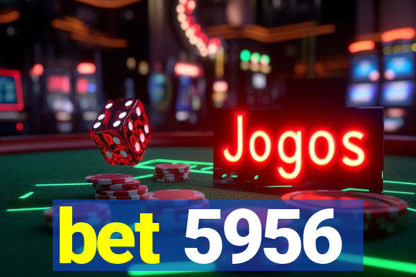 bet 5956