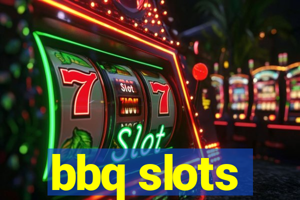 bbq slots