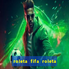 roleta fifa roleta times fifa