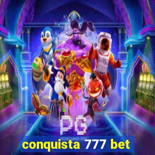 conquista 777 bet